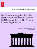 Die Erstürmung der Bastille ... Nach einer handschriftlichen Mittheilung [by L. G. P.] von P. von Bojanowski