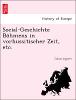 Social-Geschichte Böhmens in vorhussitischer Zeit, etc