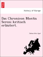 Das Chronicon Montis Sereni kritisch erla¨utert