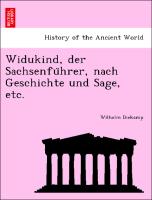 Widukind, der Sachsenfu¨hrer, nach Geschichte und Sage, etc