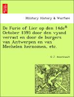 De Furie of Lier op den 14den October 1595 door den vyand verrast en door de burgers van Antwerpen en van Mechelen hernomen, etc