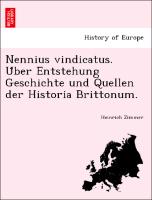 Nennius vindicatus. U¨ber Entstehung Geschichte und Quellen der Historia Brittonum