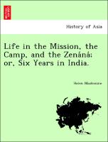 Life in the Mission, the Camp, and the Zena´na´, or, Six Years in India