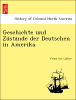 Geschichte und Zu¨sta¨nde der Deutschen in Amerika