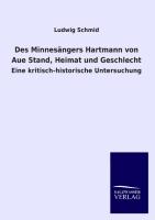 Des Minnesängers Hartmann von Aue Stand, Heimat und Geschlecht
