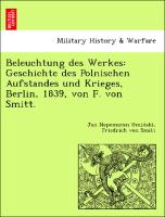 Beleuchtung des Werkes: Geschichte des Polnischen Aufstandes und Krieges, Berlin, 1839, von F. von Smitt