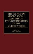 Impact of Macro Social Systems on Ethnic Minorities in the United States