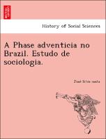 A Phase adventicia no Brazil. Estudo de sociologia