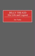 Billy the Kid: His Life and Legend