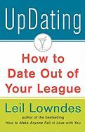 Updating!: How to Date Out of Your League