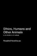 Ethics, Humans and Other Animals