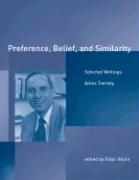 Preference, Belief, and Similarity: Selected Writings