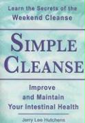 Simple Cleanse: The Weekend Cleanse and Intestinal Health