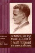 The Matthew J. and Arlyn Bruccoli Collection of F. Scott Fitzgerald at the University of South Carolina