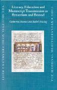 Literacy, Education and Manuscript Transmission in Byzantium and Beyond