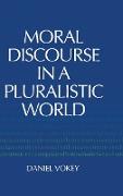 Moral Discourse in a Pluralistic World