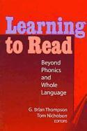 Learning to Read: Beyond Phonics and Whole Language