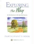 Exploring the Way Participant's Book: Companions in Christ: An Introduction to the Spiritual Journey