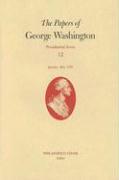 The Papers of George Washington v. 12, Presidential Series,January-May, 1793
