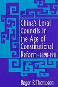 China’s Local Councils in the Age of Constitutional Reform, 1898–1911