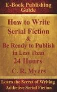 How to Write Serial Fiction & Be Ready to Publish In Less Than 24 Hours