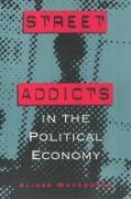 Street Addicts in the Political Economy