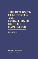 The Diversity, Complexity, and Evolution of High Tech Capitalism