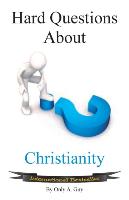 Hard Questions About Christianity