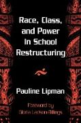 Race, Class, and Power in School Restructuring