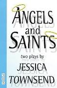 Angels & Saints: Two Plays