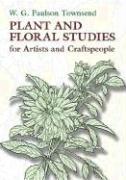 Plant and Floral Studies for Artists and Craftspeople