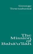 The Mission of Bahá'u'lláh