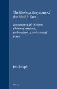 The Modern Assyrians of the Middle East: Encounters with Western Christian Missions, Archaeologists, and Colonial Power
