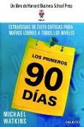 Los primeros 90 días : estrategias de éxito críticas para nuevos líderes a todos los niveles