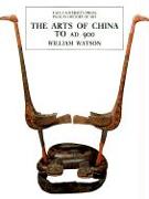 The Arts of China to A.D. 900