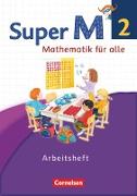 Super M, Mathematik für alle, Westliche Bundesländer - Neubearbeitung, 2. Schuljahr, Arbeitsheft
