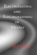 Electroplating and Electrorefining of Metals