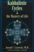 Kabbalistic Cycles & the Mastery of Life