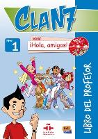 Clan 7-¡Hola Amigos! 1 - Teacher Print Edition Plus 3 Years Online Premium Access (All Digital Included) [With CDROM]
