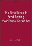 The Excellence in Fund Raising Workbook Series Set, Set contains: Case Support, Capital Campaign, Special Events, Build Direct Mail, Major Gifts, Endowment