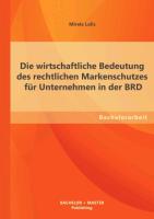 Die wirtschaftliche Bedeutung des rechtlichen Markenschutzes für Unternehmen in der BRD