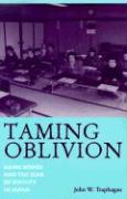 Taming Oblivion: Aging Bodies and the Fear of Senility in Japan