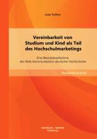 Vereinbarkeit von Studium und Kind als Teil des Hochschulmarketings: Eine Bestandsaufnahme der Web-Kommunikation deutscher Hochschulen