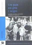 Un país en gris i negre : memòria històrica i repressió franquista a Castelló