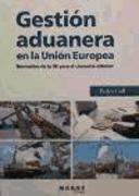 Gestión aduanera en la Unión Europea : normativa de la UE para el comercio exterior