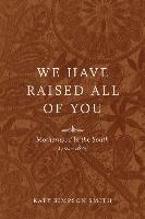 We Have Raised All of You: Motherhood in the South, 1750-1835