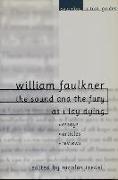 William Faulkner: The Sound and the Fury and as I Lay Dying: Essays, Articles, Reviews