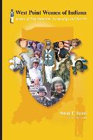 West Point Women of Indiana: Stories of Determination, Leadership, and Service
