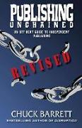 Publishing Unchained: An Off-Beat Guide to Independent Publishing