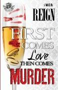 First Comes Love, Then Comes Murder (the Cartel Publications Presents)